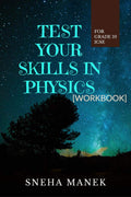 Test Your Skills In Physics : For Grade 10 Icse