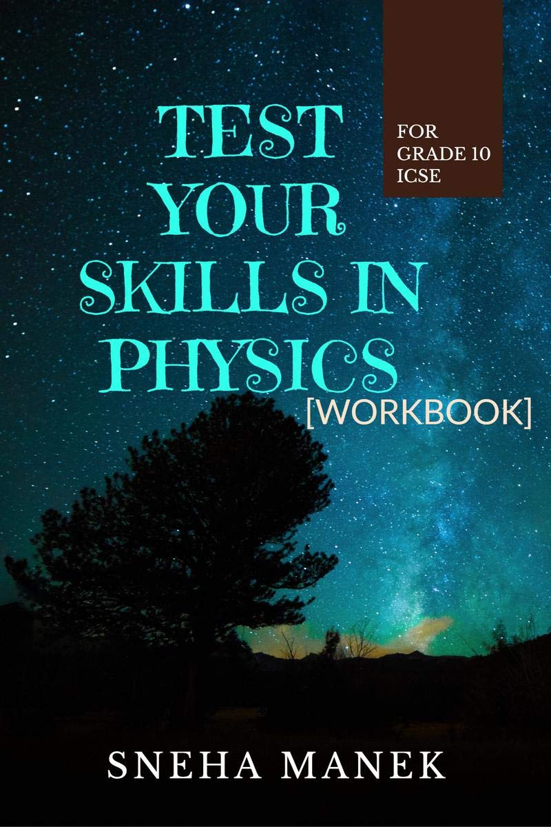 Test Your Skills In Physics : For Grade 10 Icse