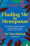Finding Me in Menopause: Flourishing in Perimenopause and Menopause using Nutrition and Lifestyle