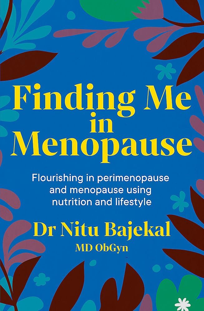 Finding Me in Menopause: Flourishing in Perimenopause and Menopause using Nutrition and Lifestyle