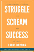 Struggle Scream Success