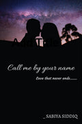 Call me by your name : LOVE THAT NEVER ENDS