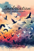 Inebriation : A nonalcoholic drunken poetry