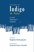 Culture Of Indigo In Asia: Plant Product Power