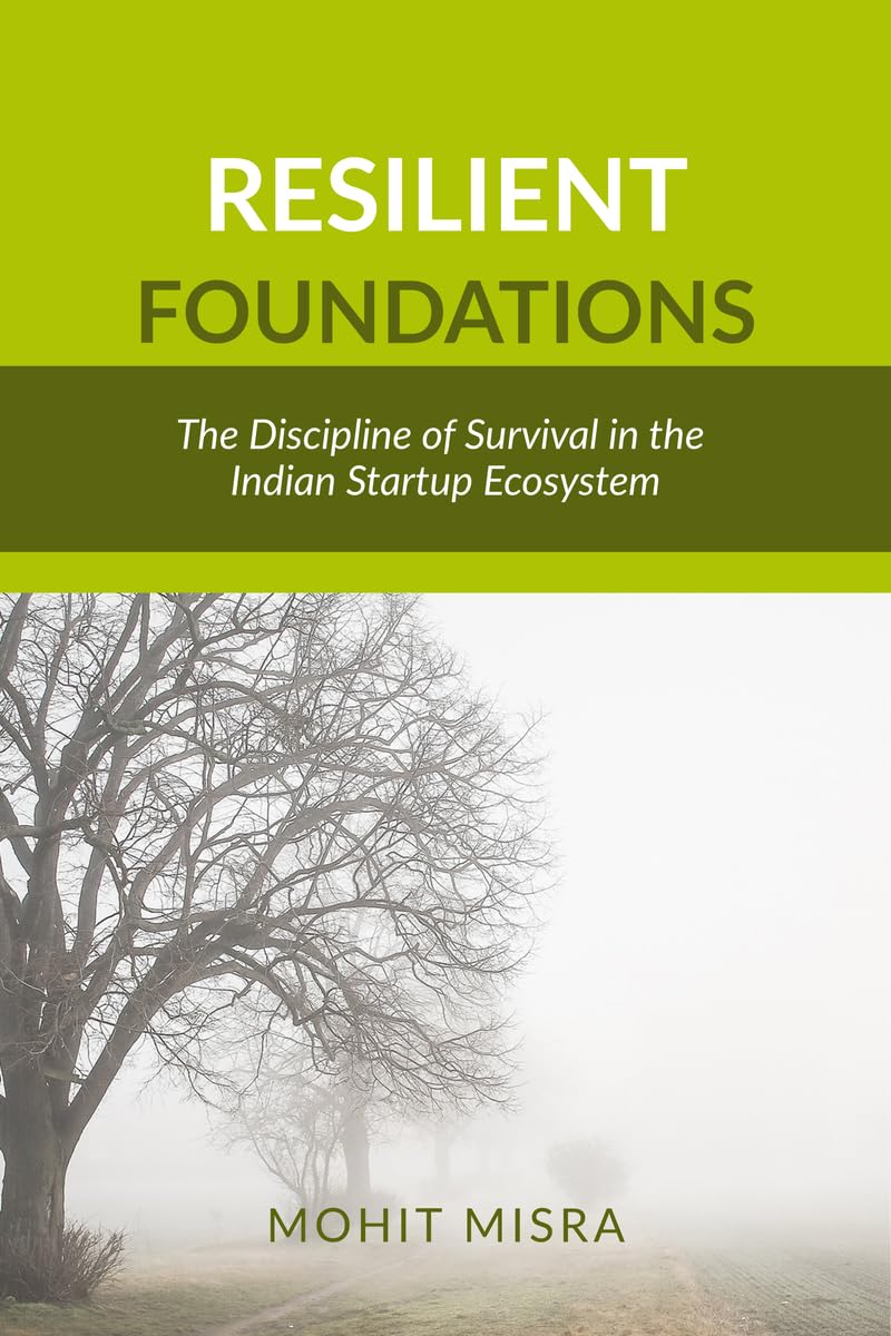 Resilient Foundations: The Discipline of Survival in the Indian Startup Ecosystem