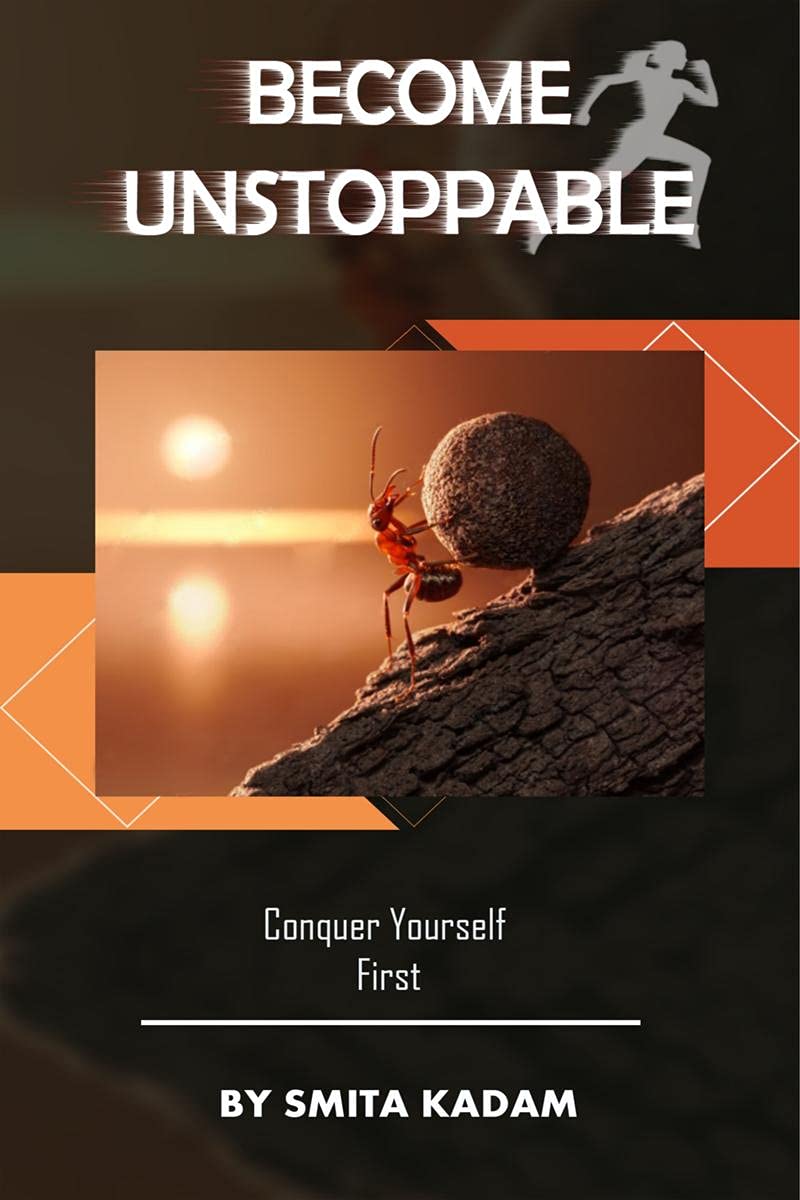 Become Unstoppable : Conquer Yourself First