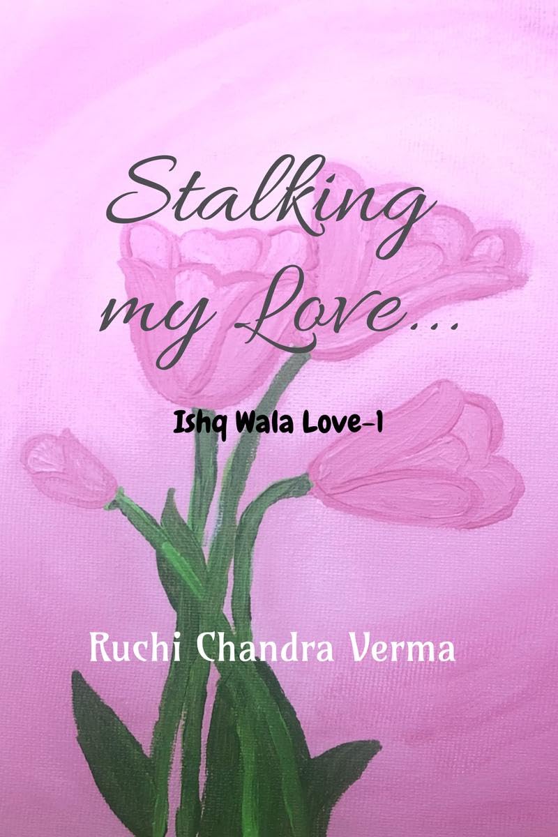 Stalking my Love...