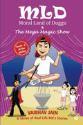 MLD Moral Land of Duggu & The Mega Magic Show : A Series of Real Life Kids Stories  Best English Moral Short Story Book for Kid