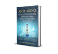 AntiAging: Remaining Young, DiseaseFree With Increased Longevity | Dr. Subhash Chandra