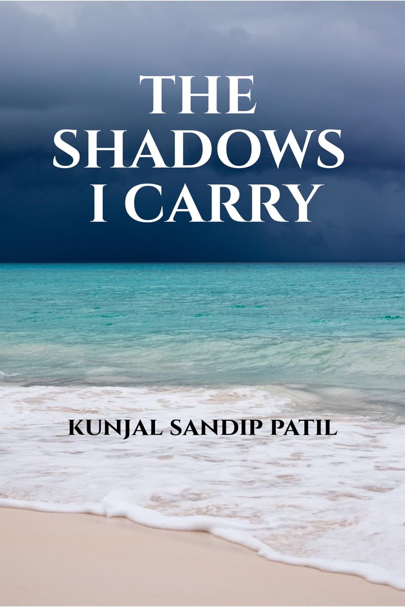 THE SHADOWS I CARRY