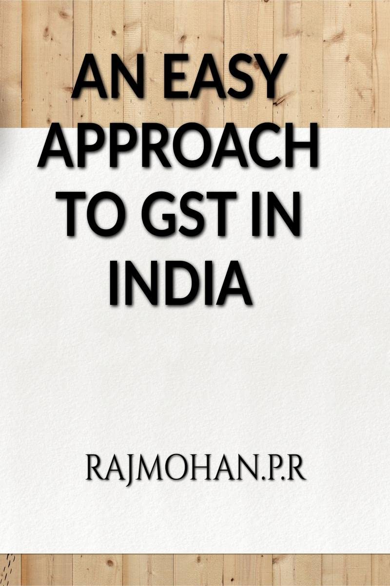 AN EASY APPROCH TO GST IN INDIA : GSTHELPFUL GUIDE