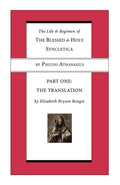 The Life and Regimen of the Blessed and Holy Syncletica, Part One: The Translation