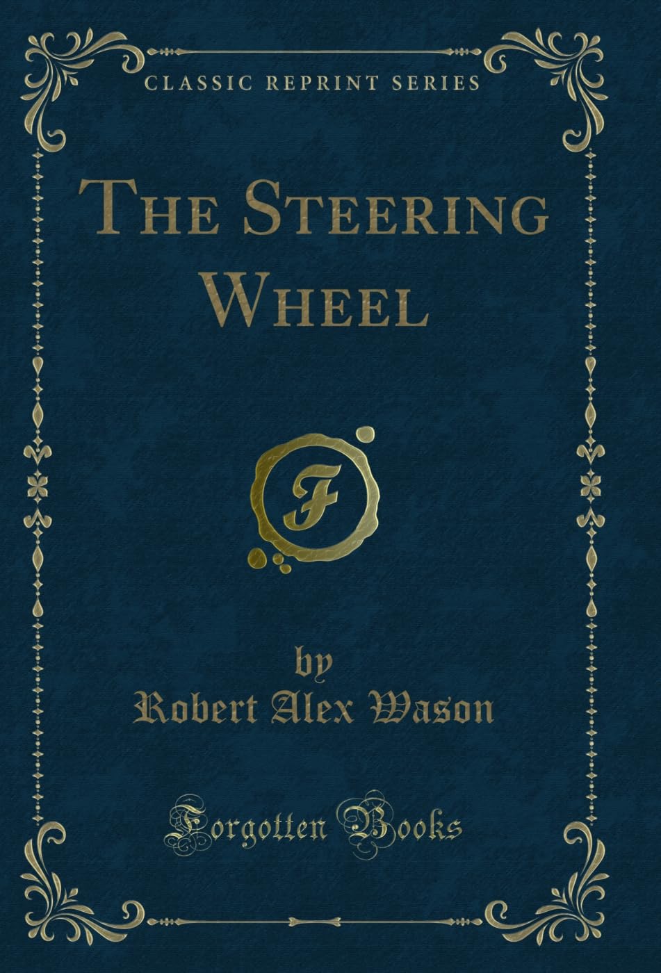 The Steering Wheel (Classic Reprint)