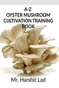 AZ Oyster Mushroom Cultivation Training Book : Oyster Mushroom Cultivation