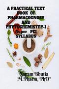 A PRACTICAL TEXT BOOK OF PHARMACOGNOSY AND PHYTOCHEMISTRYI