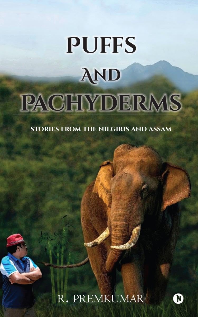 Puffs and Pachyderms : Stories from the Nilgiris and Assam