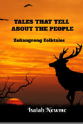 Tales That Tell About The People : Zeliangrong Folktales