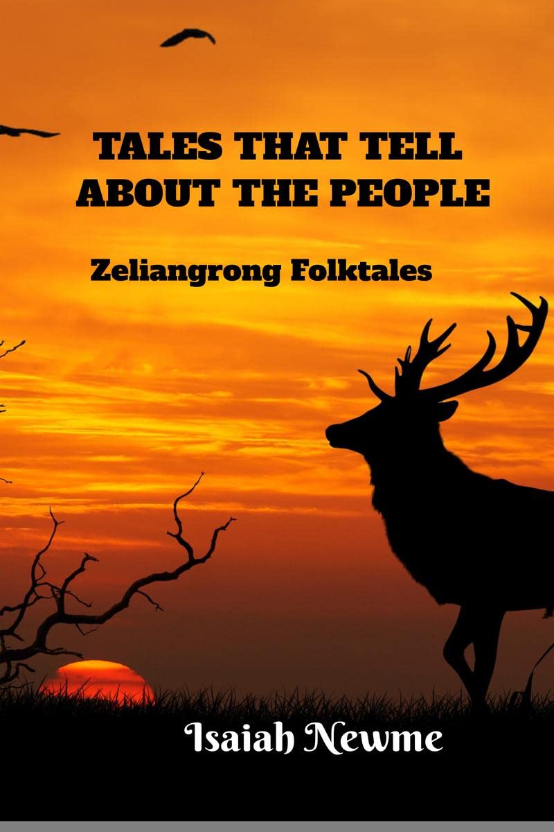 Tales That Tell About The People : Zeliangrong Folktales