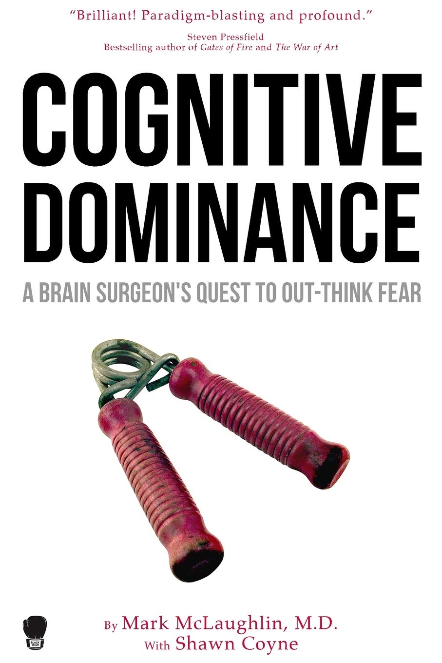 Cognitive Dominance: A Brain Surgeons Quest to OutThink Fear