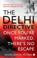 The Delhi Directive : Once YouRe Marked, ThereS No Escape
