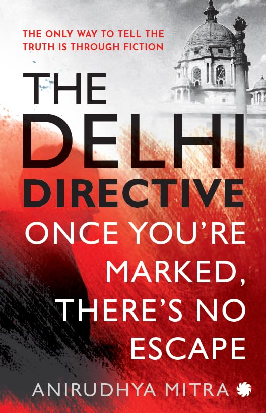 The Delhi Directive : Once YouRe Marked, ThereS No Escape