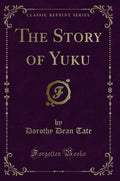 The Story of Yuku (Classic Reprint)