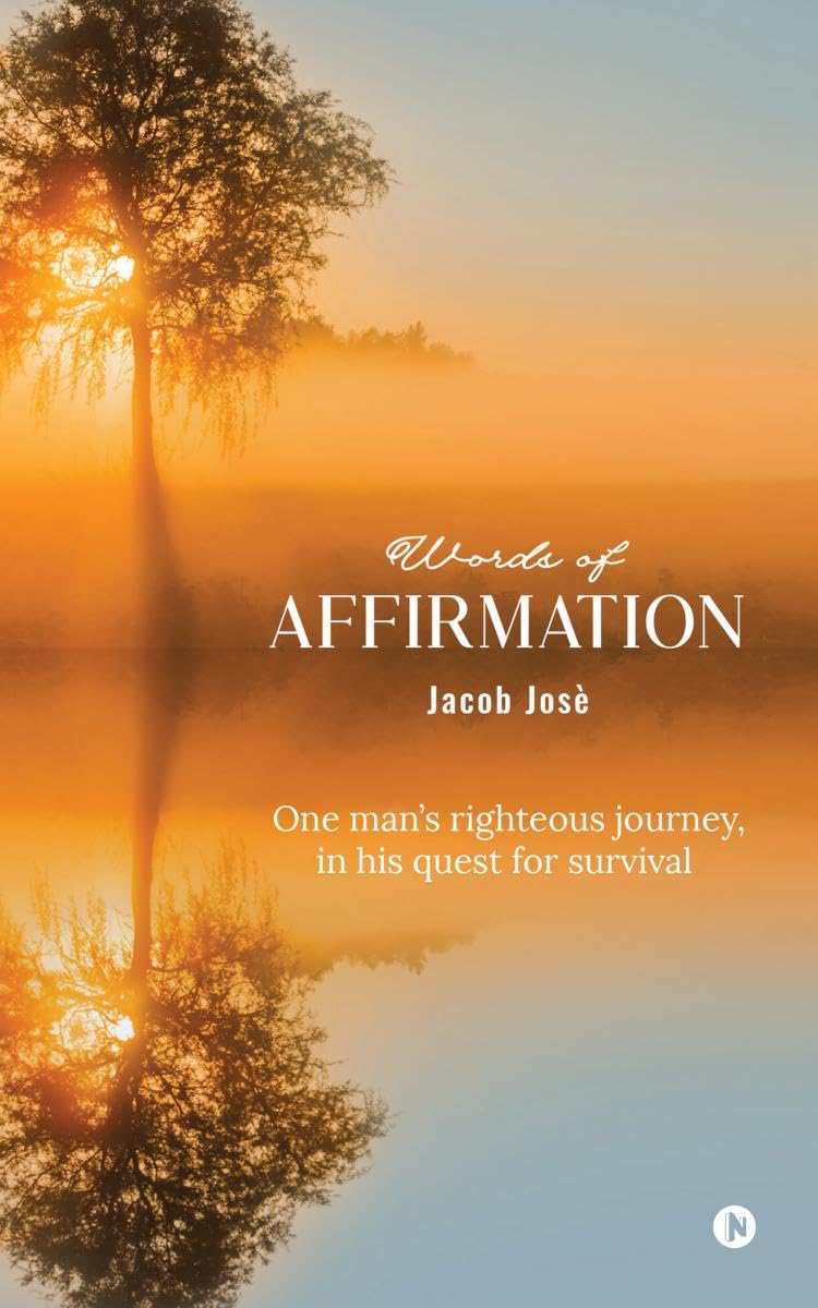 Words Of Affirmation : One ManS Righteous Journey, In His Quest For Survival