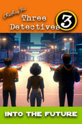 Three Detectives  Into the Future