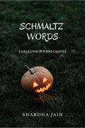 SCHMALTZ WORDS : A Collection of Poems & Quotes