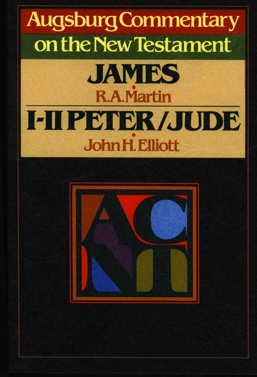 Augsburg Commentary on the New Testament  James, 1 Peter, 2 Peter, and Jude