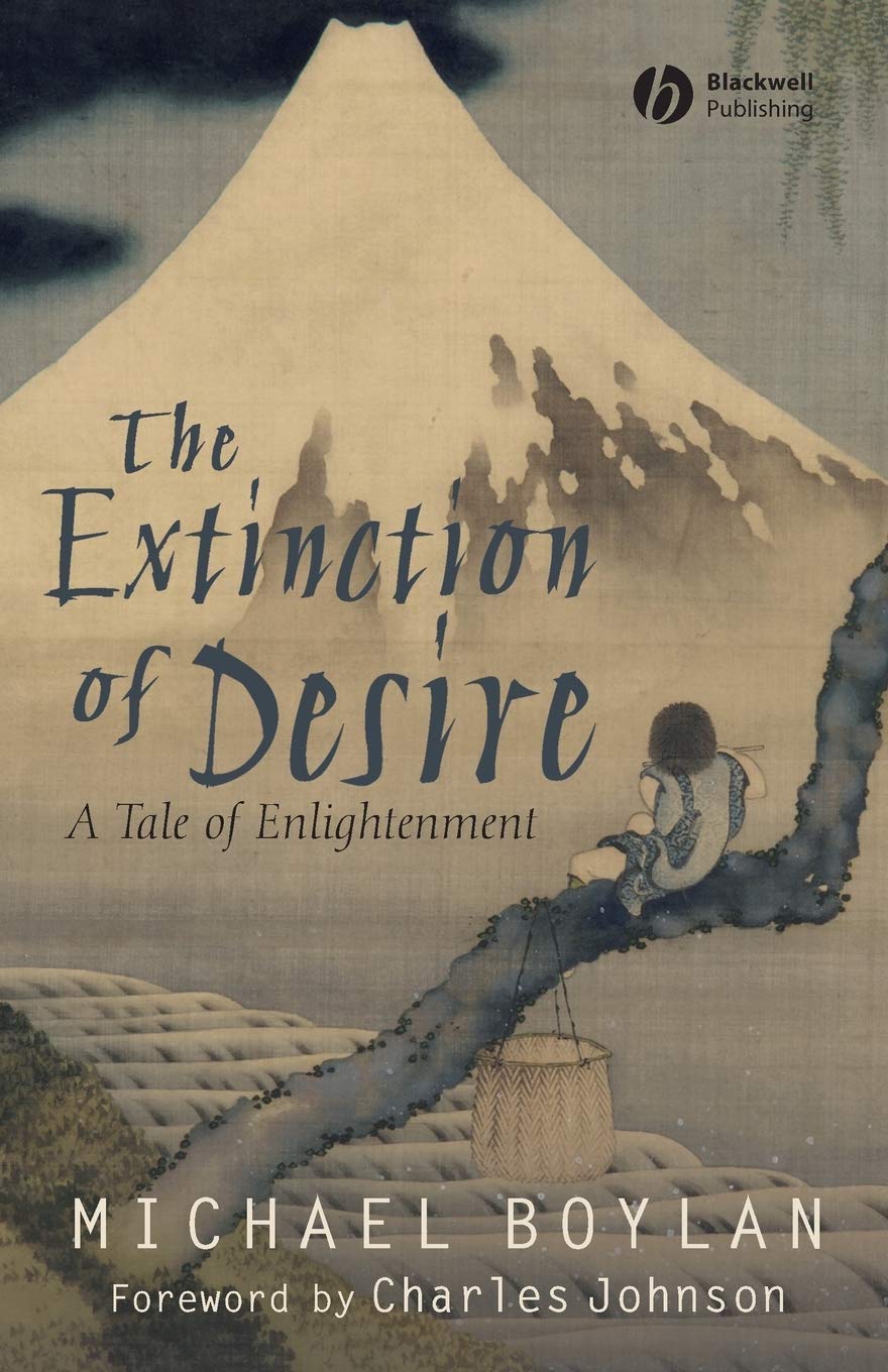 The Extinction of Desire: A Tale of Enlightenment: 9 (Blackwell Public Philosophy Series)