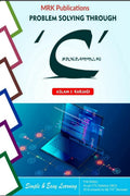 Problem Solving Through : C Programming