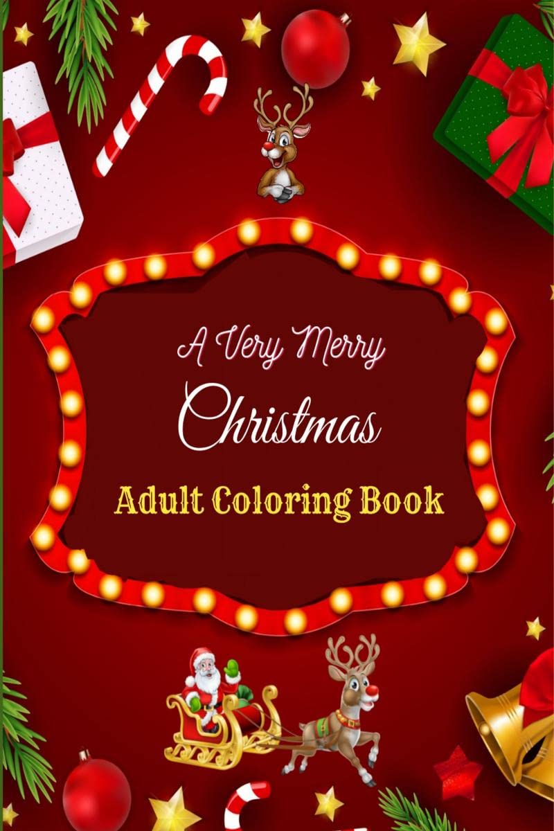 A Very Merry Christmas Adult Coloring Book : Christmas coloring book for adults creative press&Merry Christmas activity book for