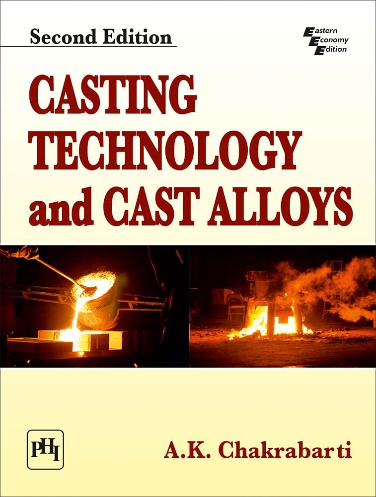 CASTING TECHNOLOGY & CAST ALLOYS, 2/E (Textbook)