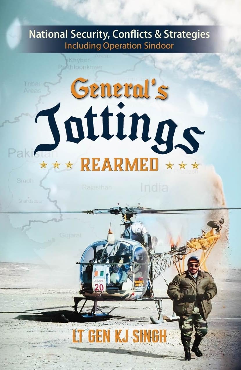 Generals Jottings Rearmed: National Security, Conflicts and Strategies (Including Operation Sindoor)