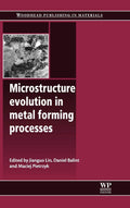 Microstructure Evolution in Metal Forming Processes (Woodhead Publishing Series in Metals and Surface Engineering)