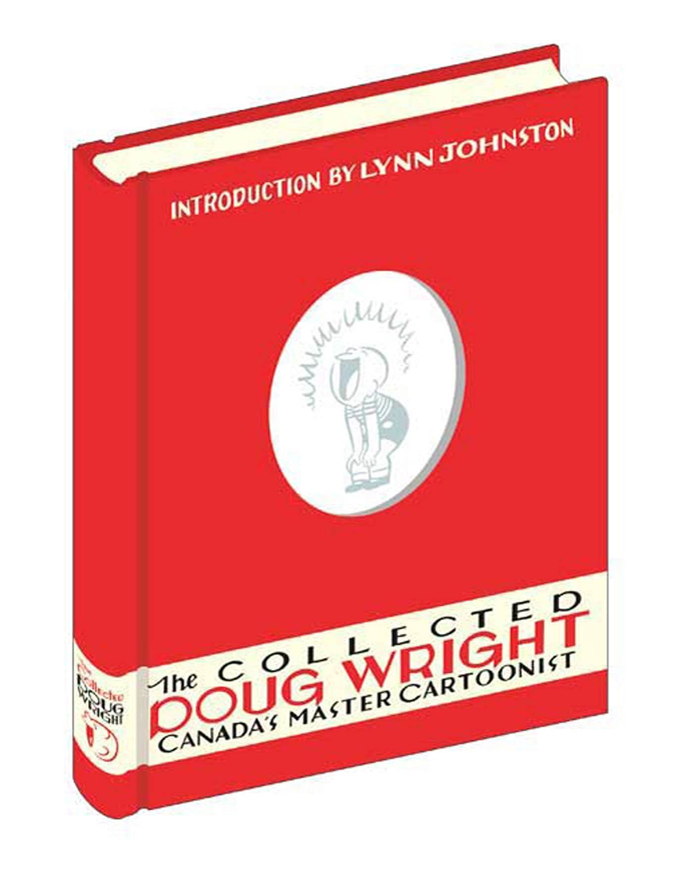 The Collected Doug Wright: Volume One: Canadas Master Cartoonist