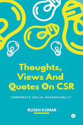 Thoughts, Views And Quotes On Csr
