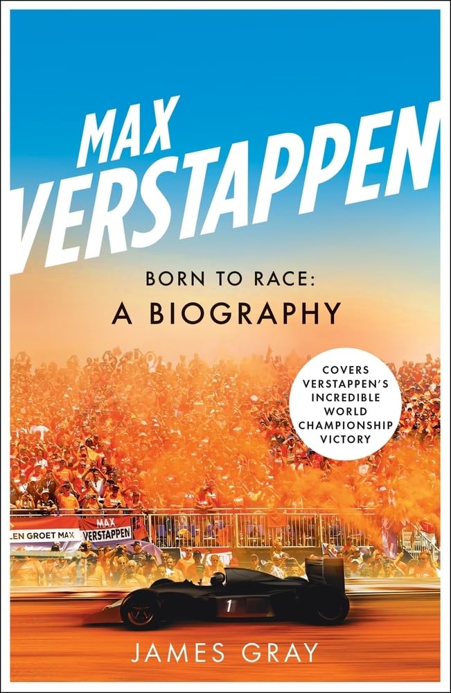 Max Verstappen: Born To Race: A Biography