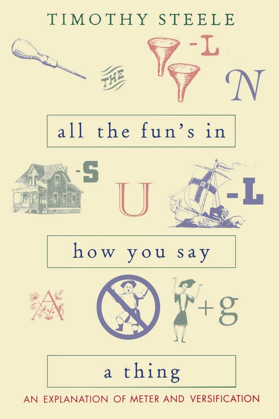 All The Funs In How You Say A Thing: An Explanation Of Meter & Versification