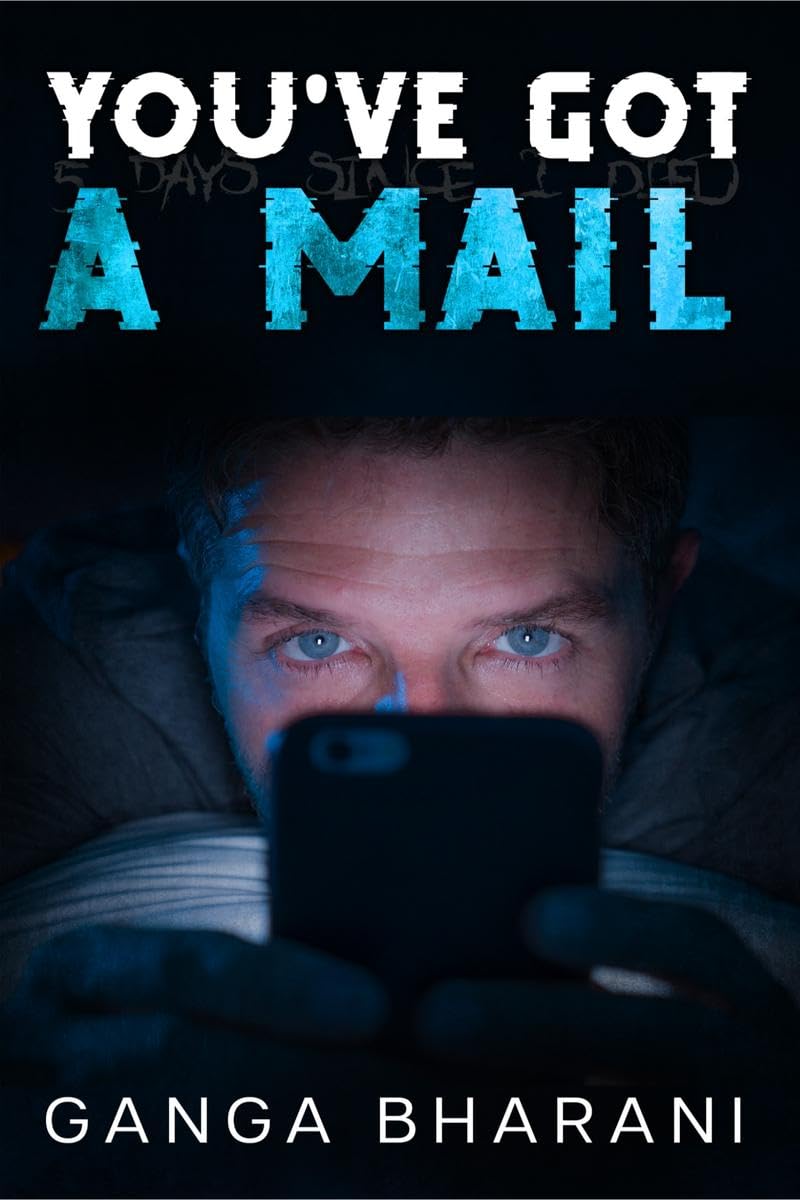 Youve Got a Mail: 5 Days since I died