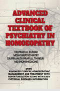 ADVANCED CLINICAL TEXTBOOK OF PSYCHIATRY IN HOMOEOPATHY : DSM5 FOR MENTAL DISORDERS ALONG WITH RUBRICS AND CLINICAL HOMOEOPATHIC
