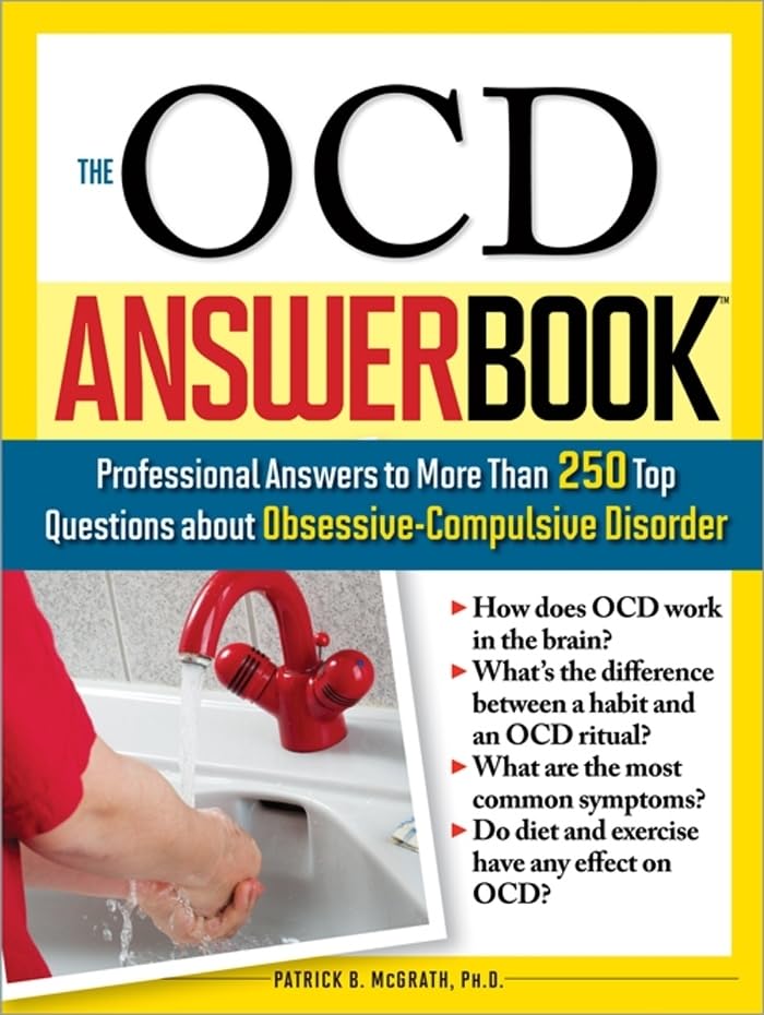 The OCD Answer Book: Professional Answers to More Than 250 Top Questions about ObsessiveCompulsive Disorder