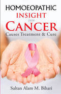 Homoeopathic Insight into Cancer  Causes Treatment and Cure