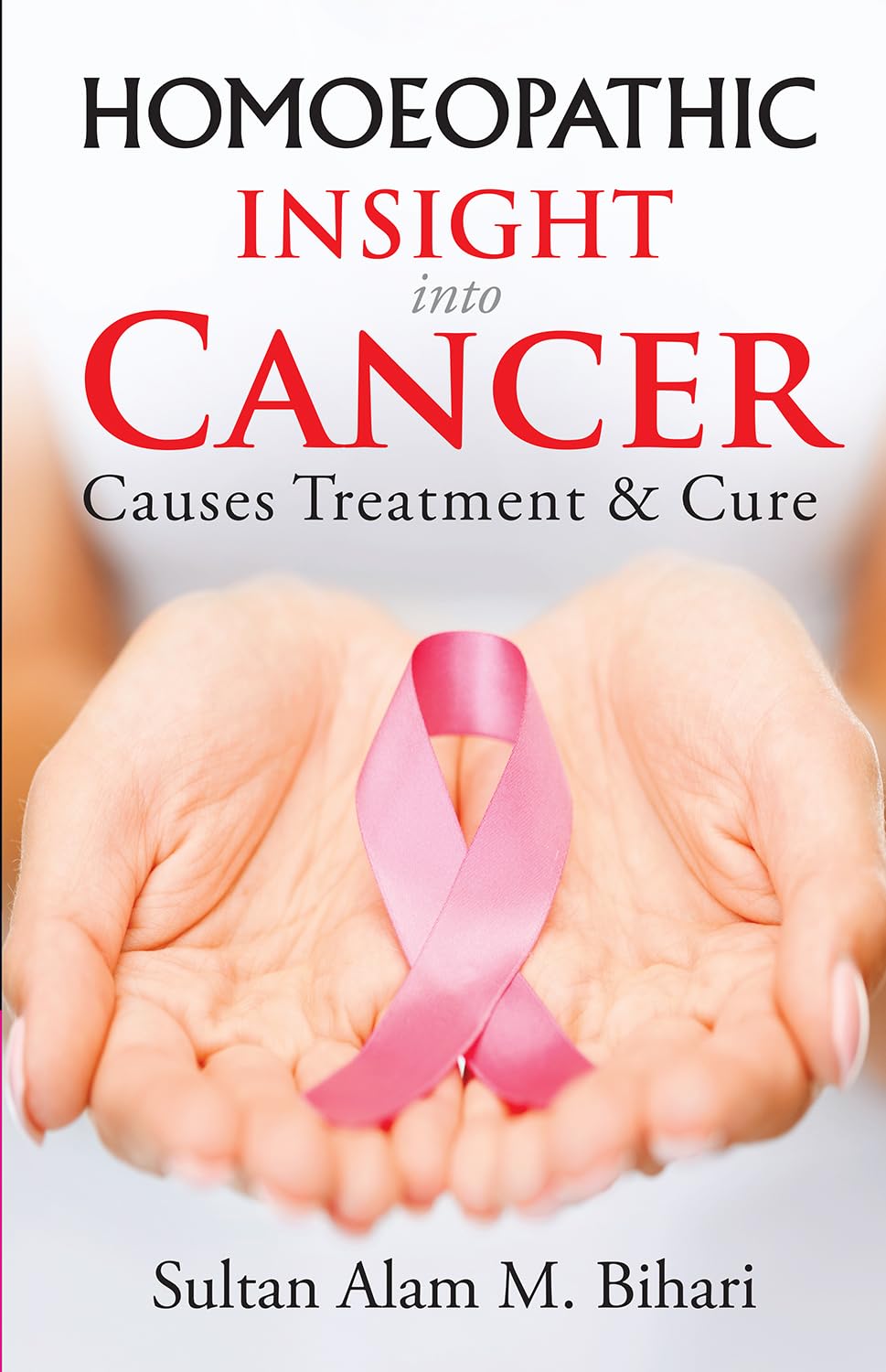 Homoeopathic Insight into Cancer  Causes Treatment and Cure