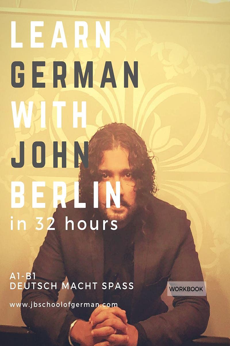 Learn German With John Berlin : Learn German In Less Than 32 Hours