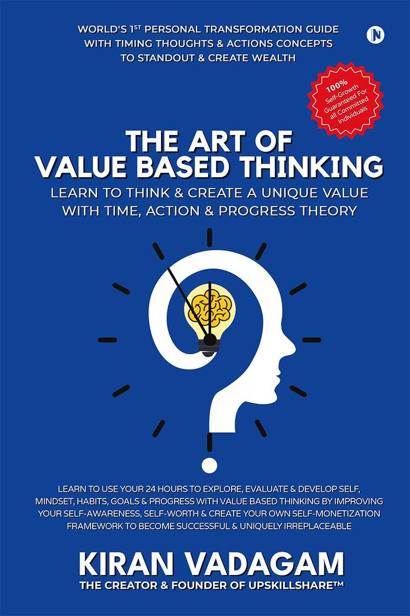 THE ART OF VALUEBASED THINKING : Learn to Think and Create Value with Time, Action & Progress Theory