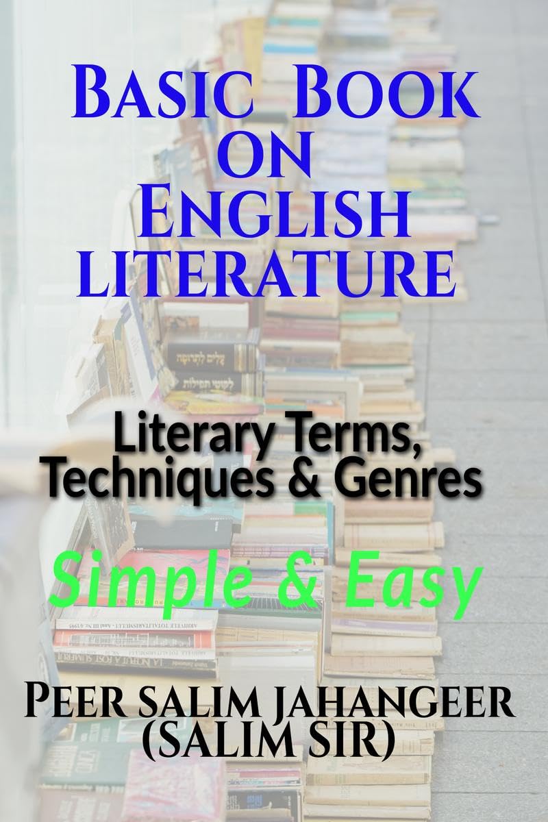 Basic Book on English Literature: Literary Terms, Techniques and Genres in Easy Way : Basic Book for English Literature