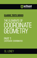 Arihant Classic Text Series The Elements Of Coordinate Geometry Part 1 By Sl Loney | Cartesian Coordinates Book For Jee Advanced
