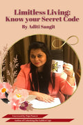 LIMITLESS LIVING: KNOW YOUR SECRET CODE